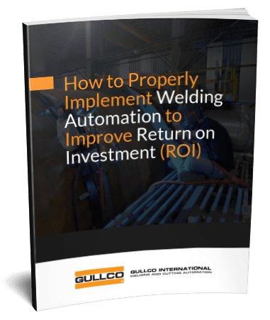 How to Properly Implement Welding Automation to Improve Return on Investment (ROI)